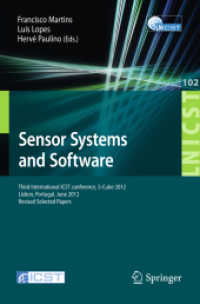 Sensor Systems and Software : Third International ICST Conference, S-Cube 2012, Lisbon, Portugal, June 4-5, 2012, Revised Selected Papers (Lecture Notes of the Institute for Computer Sciences, Social-Informatics and Telecommunications Eng. .1) （2012. 2012. X, 163 S. 235 mm）