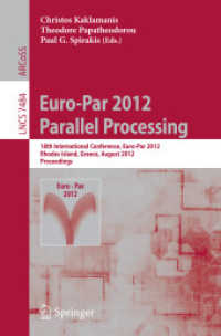 Euro-Par 2012 Parallel Processing : 18th International Conference, Euro-Par 2012, Rhodes Island, Greece, August 27-31, 2012. Proceedings (Lecture Notes in Computer Science / Theoretical Computer Science and General Issues .7484) （2012. 2012. XXVII, 960 S. 235 mm）