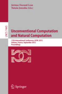 Unconventional Computation and Natural Computation : 11th International Conference, UCNC 2012, Orl (Lecture Notes in Computer Science / Theoretical Computer Science and General Issues .7445) （2012. 2012. XII, 252 S. 235 mm）