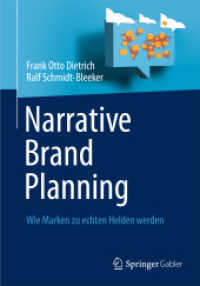 Narrative Brand Planning : Wie Marken zu echten Helden werden （2013. viii, 142 S. VIII, 142 S. 8 Abb. in Farbe. 210 mm）