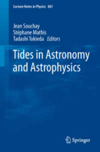 天文学・宇宙物理学における潮<br>Tides in Astronomy and Astrophysics (Lecture Notes in Physics .9125) （2013. 2012. 400 S. 235 mm）