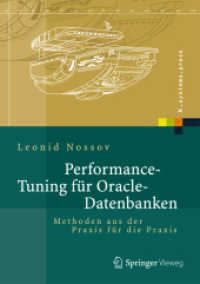 Performance-Tuning für Oracle-Datenbanken : Methoden aus der Praxis für die Praxis. Mit online files/update (X.systems.press) （2014. xvii, 402 S. XVII, 402 S. 380 Abb., 26 Abb. in Farbe. 240 mm）