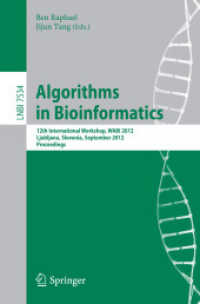 Algorithms in Bioinformatics : 12th International Workshop, WABI 2012, Ljubljana, Slovenia, September 10-12, 2012. Proceedings (Lecture Notes in Computer Science / Lecture Notes in Bioinformatics .7534) （2012. 2012. XIII, 427 S. 235 mm）