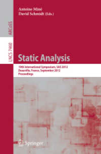 Static Analysis : 19th International Symposium, SAS 2012, Deauville, France, September 11-13, 2012. Proceedings (Lecture Notes in Computer Science / Programming and Software Engineering .7460) （2012. 2012. XI, 457 S. 235 mm）