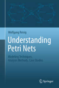 Understanding Petri Nets : Modeling Techniques, Analysis Methods, Case Studies （2013. 230 p. 235 mm）
