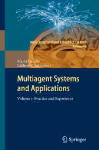 Multiagent Systems and Applications Volume 1 : Practice and Experience (Understanding Complex Systems) 〈Vol. 45〉