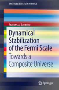 Dynamical Stabilization of the Fermi Scale : Towards a Composite Universe (SpringerBriefs in Physics)