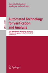 Automated Technology for Verification and Analysis : 10th International Symposium, ATVA 2012, Thiruvananthapuram, India, October 3-6, 2012, Proceedings (Lecture Notes in Computer Science / Programming and Software Engineering .7561) （2012. 2012. XIII, 420 S.）