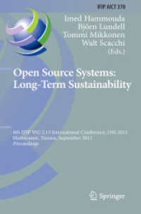Open Source Systems: Long-Term Sustainability : 8th IFIP WG 2.13 International Conference, OSS 2012, Hammamet, Tunisia, September 10-13, 2012, Proceedings (IFIP Advances in Information and Communication Technology .378) （2012. 2012. XVIII, 404 S. 235 mm）