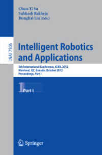 Intelligent Robotics and Applications : 5th International Conference, ICIRA 2012, Montreal, Canada, October 3-5, 2012, Proceedings, Part I (Lecture Notes in Computer Science / Lecture Notes in Artificial Intelligence .7506) （2012. 2012. 300 S.）