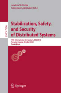 Stabilization, Safety, and Security of Distributed Systems : 14th International Symposium, SSS 2012, Toronto, Canada, October 1-4, 2012, Proceedings (Lecture Notes in Computer Science / Theoretical Computer Science and General Issues .7596) （2012. 2012. XIX, 330 S. 235 mm）
