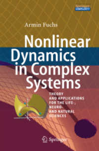 Nonlinear Dynamics in Complex Systems : Theory and Applications for the Life-, Neuro- and Natural Sciences （2013. 250 p. 235 mm）