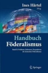 Handbuch Föderalismus - Föderalismus als demokratische Rechtsordnung und Rechtskultur in Deutschland, Europa und der Wel （2012. CLXX, 3712 S.）