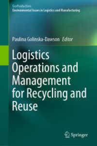 リサイクルとリユースのための物流オペレーションと管理<br>Logistics Operations and Management for Recycling and Reuse (EcoProduction .) （2013. 2013. 350 S. 235 mm）