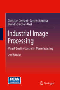 Industrial Image Processing : Visual Quality Control in Manufacturing （2. Aufl. 2013. 450 S. 235 mm）