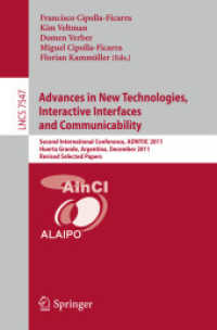 Advances in New Technologies, Interactive Interfaces and Communicability : Second International Conference, ADNTIIC 2011, Huerta Grande, Argentina, December 5-7, 2011, Revised Selected Papers (Lecture Notes in Computer Science .7547) （2012. 2012. XI, 263 S. 235 mm）