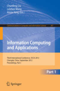 Information Computing and Applications : Third International Conference, ICICA 2012, Chengde, China, September 14-16, 2012. Proceedings, Part I (Communications in Computer and Information Science .307) （2012. 2012. 884 S. 235 mm）