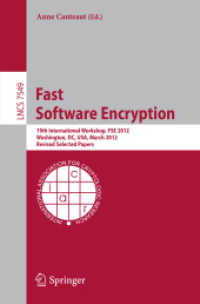 Fast Software Encryption : 19th International Workshop, FSE 2012, Washington, DC, USA, March 19-21, 2012. Revised Selected Papers (Lecture Notes in Computer Science / Security and Cryptology .7549) （2012. 2012. XII, 463 S. 82 SW-Abb. 235 mm）