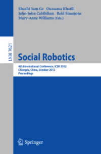 Social Robotics : 4th International Conference, ICSR 2012, Chengdu, China, October 29-31, 2012, Proceedings (Lecture Notes in Computer Science / Lecture Notes in Artificial Intelligence .7621) （2012. 2012. X, 680 S. 235 mm）