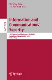 Information and Communications Security : 14th International Conference, ICICS 2012, Hong Kong, China, October 29-31, 2012, Proceedings (Lecture Notes in Computer Science / Security and Cryptology .7618) （2012. 2012. 420 S.）
