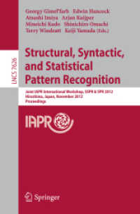 Structural, Syntactic, and Statistical Pattern Recognition : Joint IAPR International Workshop, SSPR & SPR 2012, Hiroshima, Japan, November 7-9, 2012, Proceedings (Lecture Notes in Computer Science .7626) （2012. 2012. 780 S.）