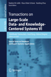 Transactions on Large-Scale Data- and Knowledge-Centered Systems VI : Special Issue on Database and Expert Systems Applications (Lecture Notes in Computer Science / Transactions on Large-Scale Data- and Knowledge-Centered Systems .7) （2012. 2012. XI, 259 S. 235 mm）