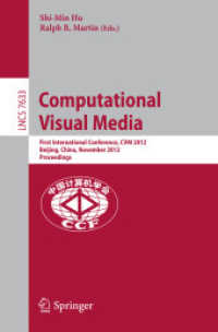 Computational Visual Media : First International Conference, CVM 2012, Beijing, China, November 8-10, 2012, Proceedings (Lecture Notes in Computer Science .7633) （2012. 2012. XII, 268 S. 235 mm）