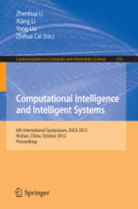 Computational Intelligence and Intelligent Systems : 6th International Symposium, ISICA 2012, Wuhan, China, October 27-28, 2012. Proceedings (Communications in Computer and Information Science .316) （2012. 2012. XIV, 640 S. 235 mm）