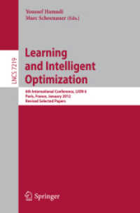 Learning and Intelligent Optimization : 6th International Conference, LION 6, Paris, France, January 16-20, 2012, Revised Selected Papers (Lecture Notes in Computer Science / Theoretical Computer Science and General Issues .7219) （2012. 2012. XXIV, 514 S. 235 mm）