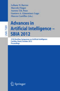 Advances in Artificial Intelligence - SBIA 2012 : 21st Brazilian Symposium on Artificial Intelligence, Curitiba, Brazil, October 20-25, 2012, Proceedings (Lecture Notes in Computer Science / Lecture Notes in Artificial Intelligence .7589) （2012. 2012. XVI, 233 S. 235 mm）