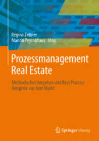 Prozessmanagement Real Estate : Methodisches Vorgehen und Best Practice Beispiele aus dem Markt （2013. xvi, 345 S. XVI, 345 S. 129 Abb. 240 mm）