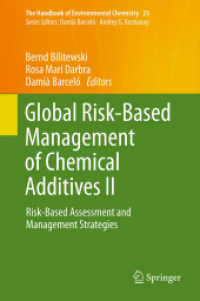 Global Risk-Based Management of Chemical Additives II : Risk-Based Assessment and Management Strategies (The Handbook of Environmental Chemistry) 〈Vol. 23〉