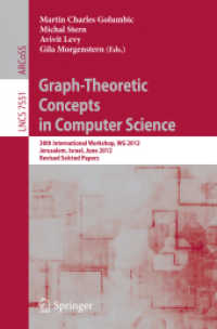 Graph-Theoretic Concepts in Computer Science : 38th International Workshop, WG 2012, Jerusalem, Israel, June 26-28, 2012, Revised Selcted Papers (Lecture Notes in Computer Science / Theoretical Computer Science and General Issues .7551) （2012. 2012. XIII, 346 S. 235 mm）