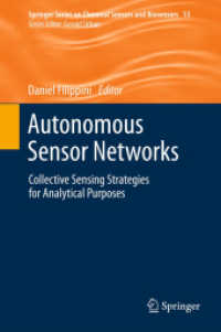 自律的センサー・ネットワーク<br>Autonomous Sensor Networks : Collective Sensing Strategies for Analytical Purposes (Springer Series on Chemical Sensors and Biosensors) 〈Vol. 13〉