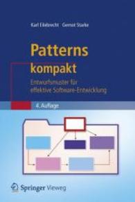 Patterns Kompakt : Entwurfsmuster Für Effektive Software-Entwicklung (It Kompakt) （4TH）