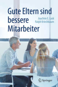 Gute Eltern sind bessere Mitarbeiter （1. Aufl. 2017. xxiii, 431 S. XXIII, 431 S. 17 Abb., 5 Abb. in Farbe. 2）