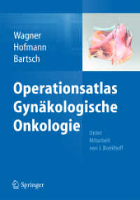 Operationsatlas Gynäkologische Onkologie （2013. xix, 341 S. XIX, 341 S. 448 Abb. in Farbe. 260 mm）