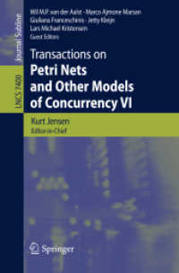 Transactions on Petri Nets and Other Models of Concurrency VI (Lecture Notes in Computer Science) 〈Vol. 7400〉