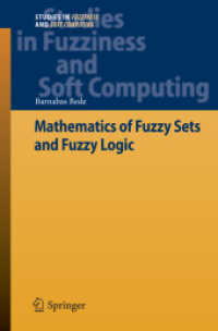 ファジィ集合・ファジィ論理の数学<br>Mathematics of Fuzzy Sets and Fuzzy Logic (Studies in Fuzziness and Soft Computing .295) （2013. XII, 326 p. 235 mm）
