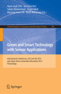 Green and Smart Technology with Sensor Applications : International Conferences, GST and SIA 2012, Jeju Island, Korea, November 28-December 2, 2012. Proceedings (Communications in Computer and Information Science .338) （2012. 2012. XVIII, 416 S. 256 SW-Abb.）