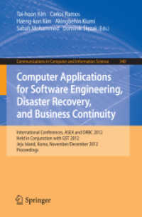 Computer Applications for Software Engineering, Disaster Recovery, and Business Continuity (Communications in Computer and Information Science .340) （2012. 2012. XVIII, 476 S. 263 SW-Abb.）