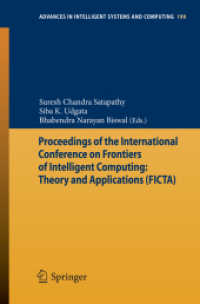 Proceedings of the International Conference on Frontiers of Intelligent Computing: Theory and Applications (FICTA) (Advances in Intelligent Systems and Computing) （2012. XII, 763 p. 235 mm）