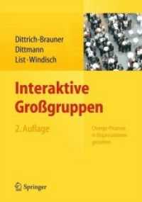 Interaktive Großgruppen : Change-Prozesse in Organisationen gestalten （2. Aufl. 2013. xviii, 319 S. XVIII, 319 S. 54 Abb. 240 mm）