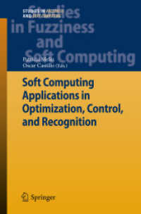 Soft Computing Applications in Optimization, Control, Recognition (Studies in Fuzziness and Soft Computing) 〈Vol. 294〉