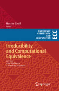 Irreducibility and Computational Equivalence : 10 Years After Wolfram's A New Kind of Science (Emergence, Complexity and Computation) 〈Vol. 2〉