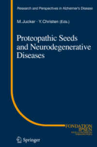 Proteopathic Seeds and Neurodegenerative Diseases (Research and Perspectives in Alzheimer's Disease .) （2013. 2013. X, 165 S. 3 SW-Abb., 33 Farbabb., 4 Tabellen. 235 mm）