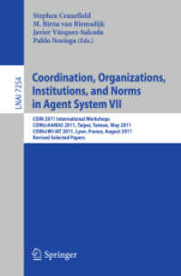 Coordination, Organizations, Instiutions, and Norms in Agent System VII : COIN 2011 International Workshops, COIN@AAMAS, Taipei, Taiwan, May 2011, COIN@WI-IAT, Lyon, France, August 2011, Revised Selected Papers (Lecture Notes in Artificial Intelligen