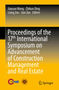 Proceedings of the 17th International Symposium on Advancement of Construction Management and Real Estate, 2 Vols. （2014. 2014. xxviii, 1312 S. XXVIII, 1312 p. 237 illus., 121 illus. in）