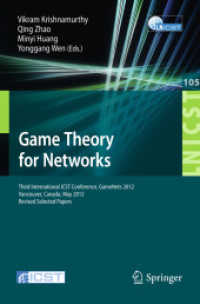 Game Theory for Networks : Third International ICST Conference, GameNets 2012, Vancouver, Canada, May 24-26, 2012, Revised Selected Papers (Lecture Notes of the Institute for Computer Sciences, Social Informatics and Telecommunications Engineering) （2012）