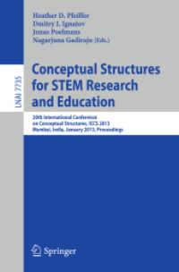 Conceptual Structures for Discovering Knowledge : 20th International Conference on Conceptual Structures, ICCS 2013, Mumbay, India, January 10-12, 2013, Proceedings (Lecture Notes in Artificial Intelligence) （2013）